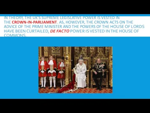 IN THEORY, THE UK'S SUPREME LEGISLATIVE POWER IS VESTED IN THE CROWN-IN-PARLIAMENT. AS,
