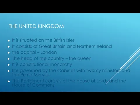 THE UNITED KINGDOM It is situated on the British Isles