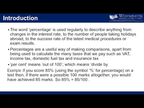 Introduction The word ‘percentage’ is used regularly to describe anything