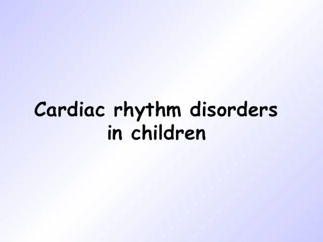 Cardiac rhythm disorders in children