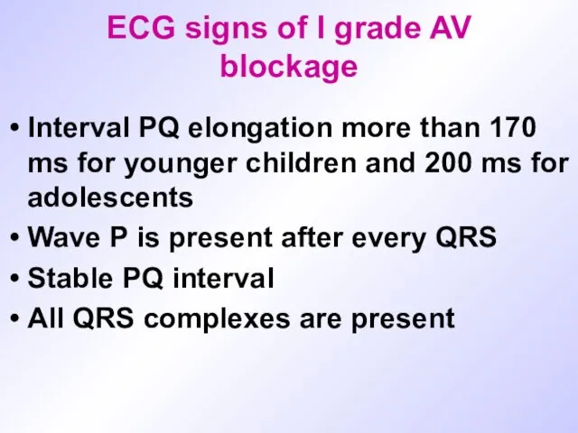 ECG signs of I grade AV blockage Interval PQ elongation
