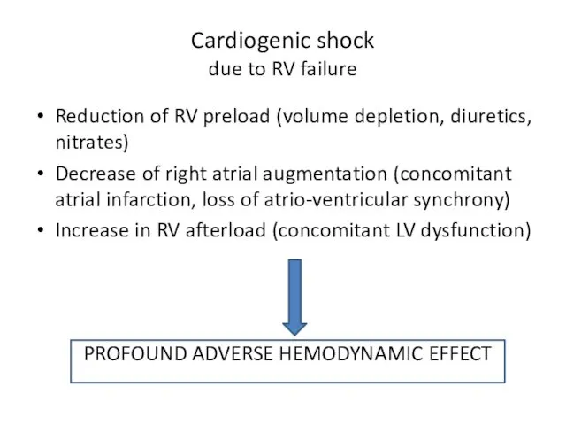 Cardiogenic shock due to RV failure Reduction of RV preload (volume depletion, diuretics,