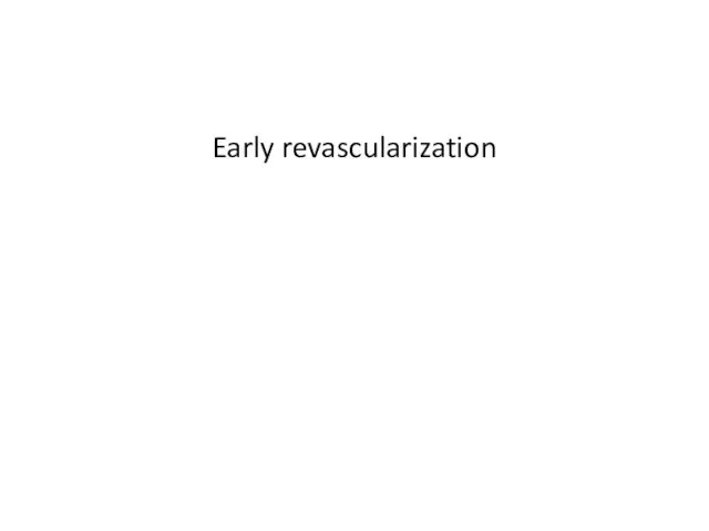 Early revascularization