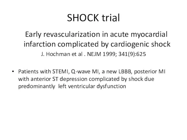 SHOCK trial Early revascularization in acute myocardial infarction complicated by cardiogenic shock J.