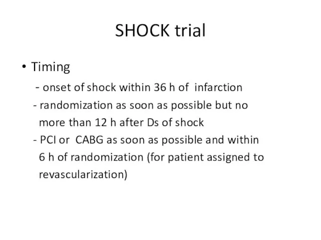SHOCK trial Timing - onset of shock within 36 h of infarction -