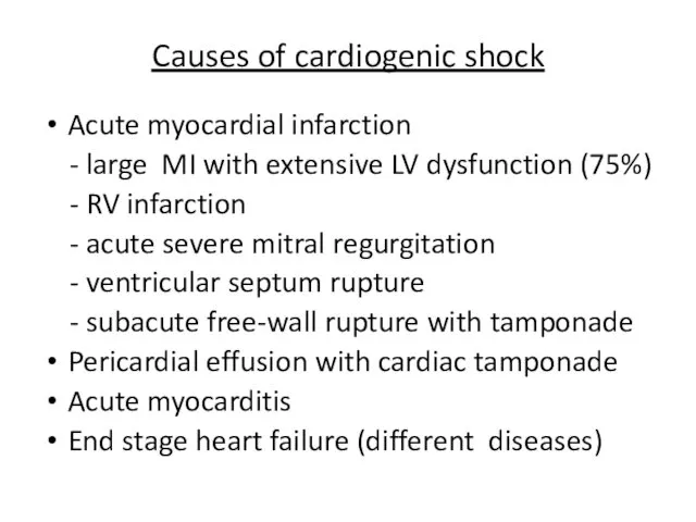 Causes of cardiogenic shock Acute myocardial infarction - large MI with extensive LV