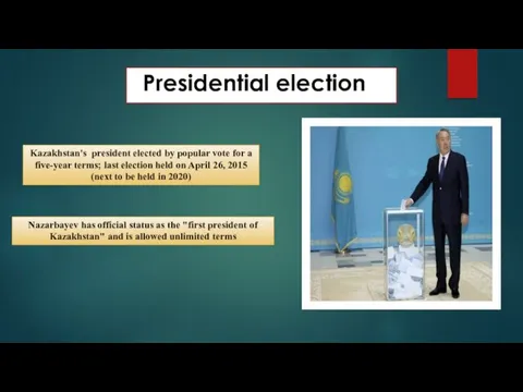 Presidential election Nazarbayev has official status as the "first president