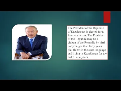 The President of the Republic of Kazakhstan is elected for