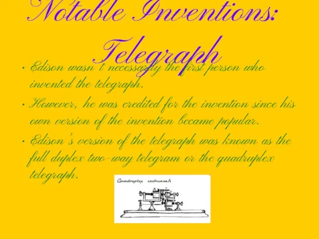 Notable Inventions: Telegraph Edison wasn’t necessarily the first person who invented the telegraph.