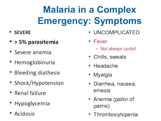 Malaria in a Complex Emergency: Symptoms SEVERE > 5% parasitemia