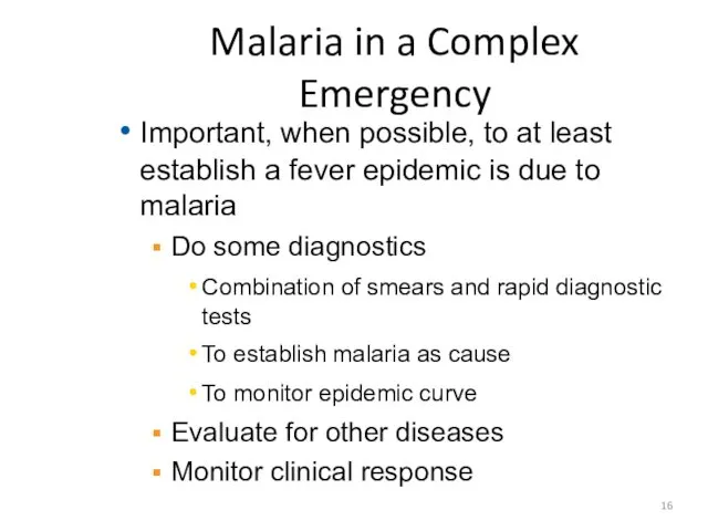 Malaria in a Complex Emergency Important, when possible, to at
