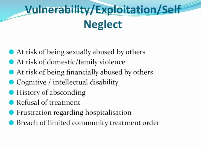 Risk of Vulnerability/Exploitation/Self Neglect At risk of being sexually abused