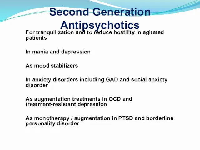 Second Generation Antipsychotics For tranquilization and to reduce hostility in