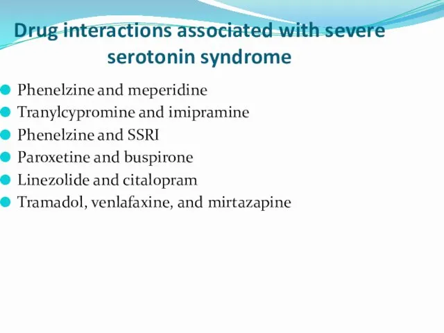 Drug interactions associated with severe serotonin syndrome Phenelzine and meperidine