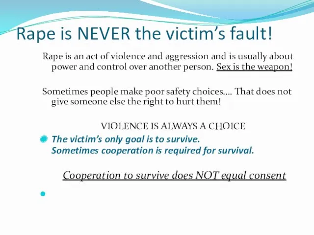 Rape is NEVER the victim’s fault! Rape is an act