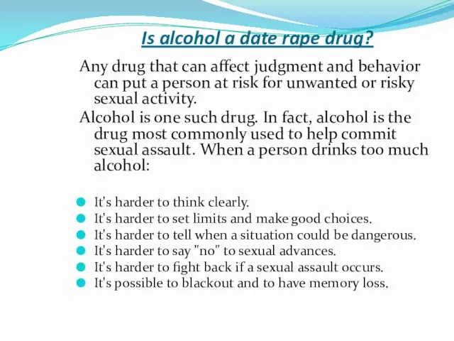 Is alcohol a date rape drug? Any drug that can