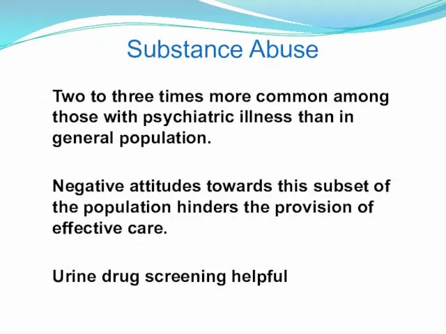 Substance Abuse Two to three times more common among those