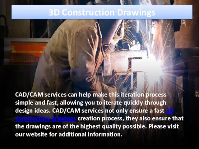 3D Construction Drawings CAD/CAM services can help make this iteration process simple and
