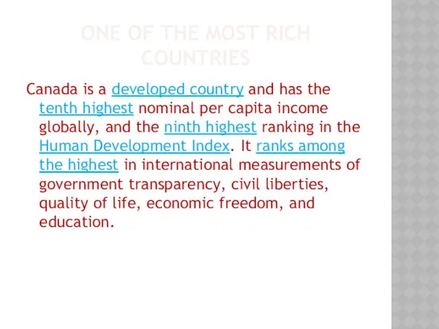ONE OF THE MOST RICH COUNTRIES Canada is a developed