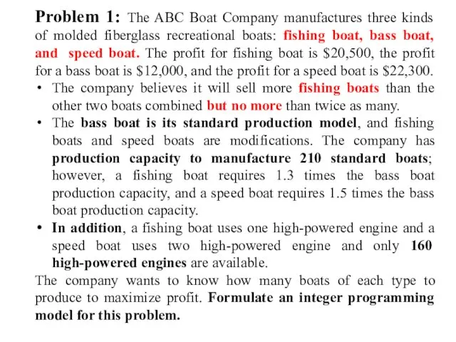 Problem 1: The ABC Boat Company manufactures three kinds of