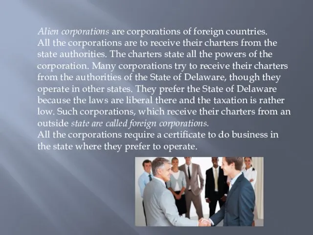 Alien corporations are corporations of foreign countries. All the corporations