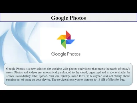 Google Photos Google Photos is a new solution for working