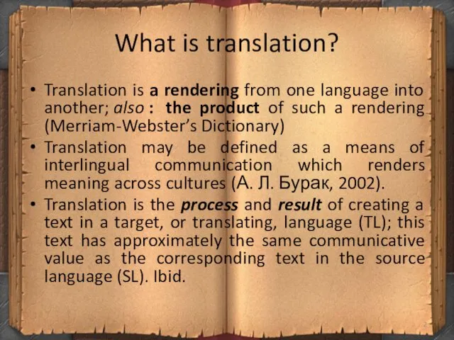 What is translation? Translation is a rendering from one language