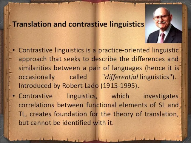 Translation and contrastive linguistics Contrastive linguistics is a practice-oriented linguistic