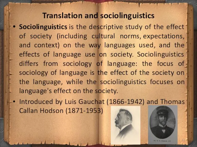 Translation and sociolinguistics Sociolinguistics is the descriptive study of the