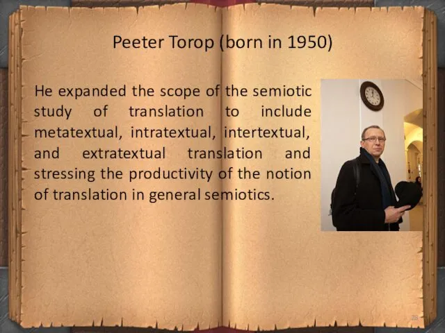 Peeter Torop (born in 1950) He expanded the scope of
