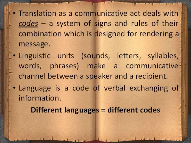 Translation as a communicative act deals with codes – a