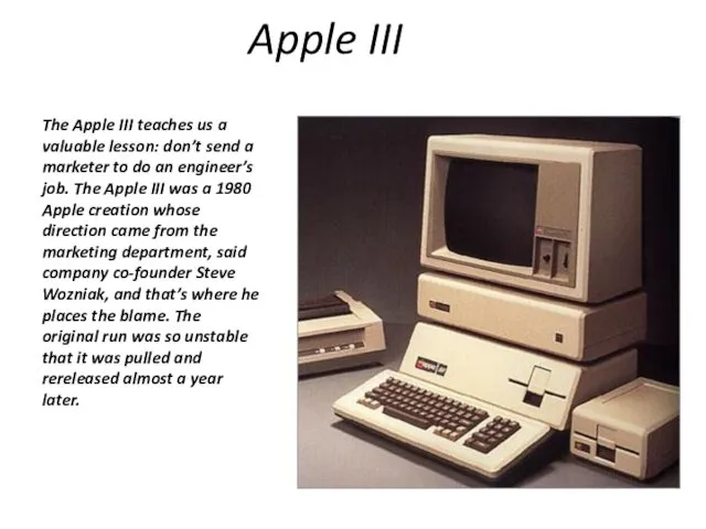 Apple III The Apple III teaches us a valuable lesson: