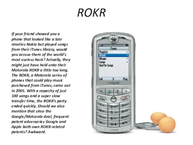 ROKR If your friend showed you a phone that looked