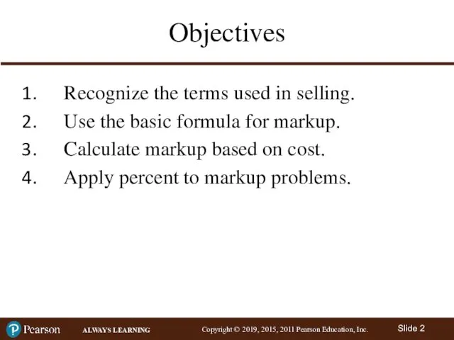 Objectives Recognize the terms used in selling. Use the basic