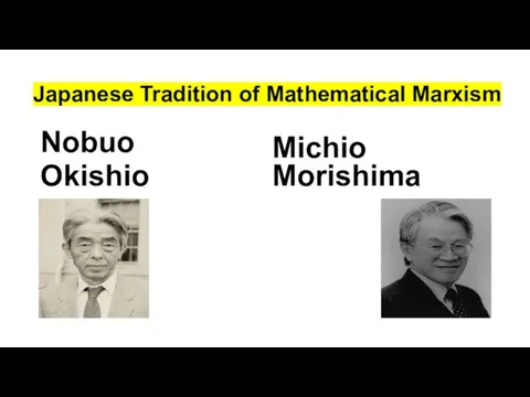 Japanese Tradition of Mathematical Marxism Nobuo Okishio Michio Morishima