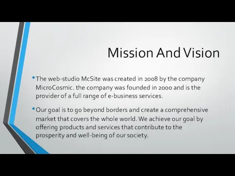 Mission And Vision The web-studio McSite was created in 2008