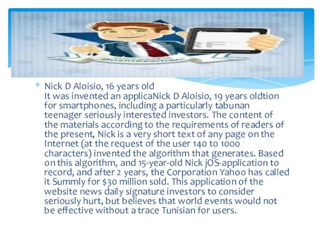 Nick D Aloisio, 16 years old It was invented an