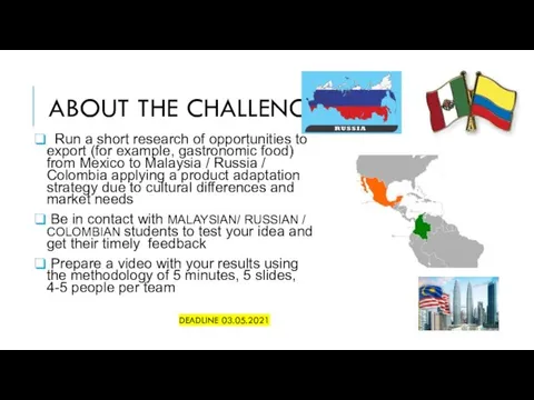 ABOUT THE CHALLENGE Run a short research of opportunities to export (for example,