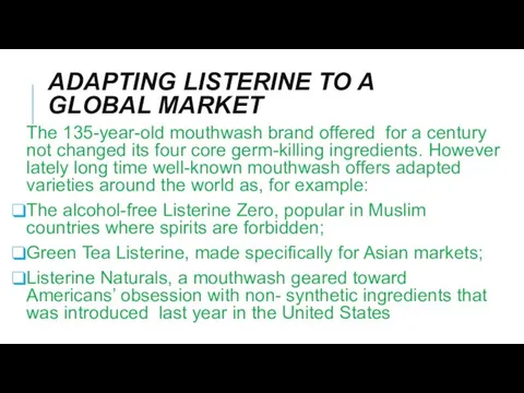 ADAPTING LISTERINE TO A GLOBAL MARKET The 135-year-old mouthwash brand offered for a