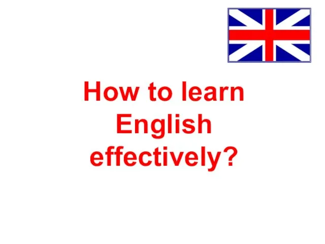 How to learn English effectively?