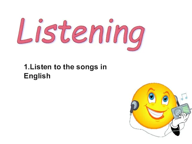 Listening 1.Listen to the songs in English