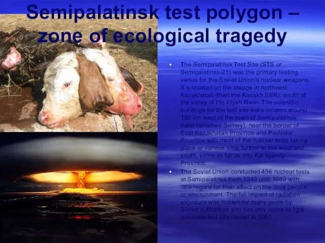 Semipalatinsk test polygon – zone of ecological tragedy The Semipalatinsk