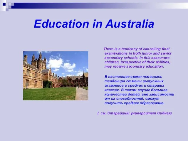 Education in Australia There is a tendency of cancelling final