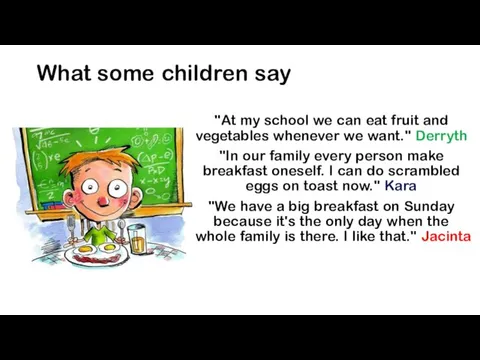 What some children say "At my school we can eat