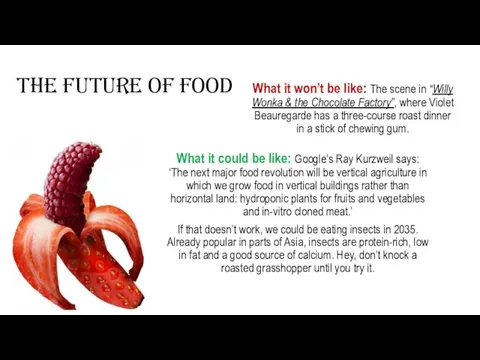 The future of food What it won’t be like: The