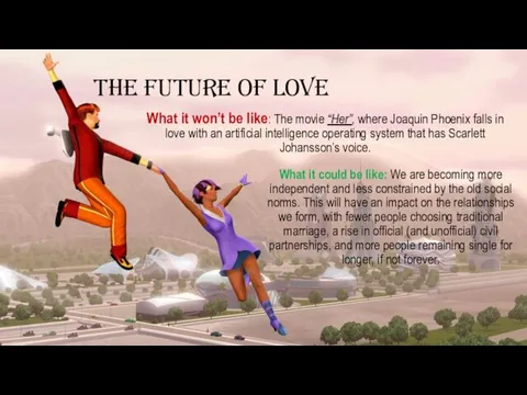 The future of love What it won’t be like: The