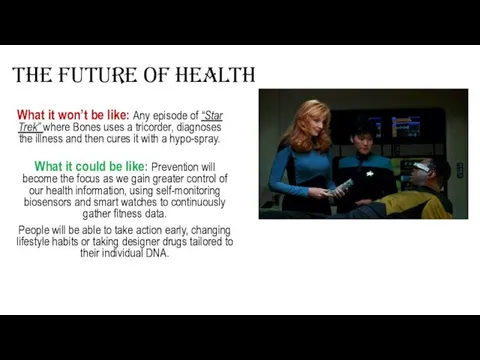 The future of health What it won’t be like: Any