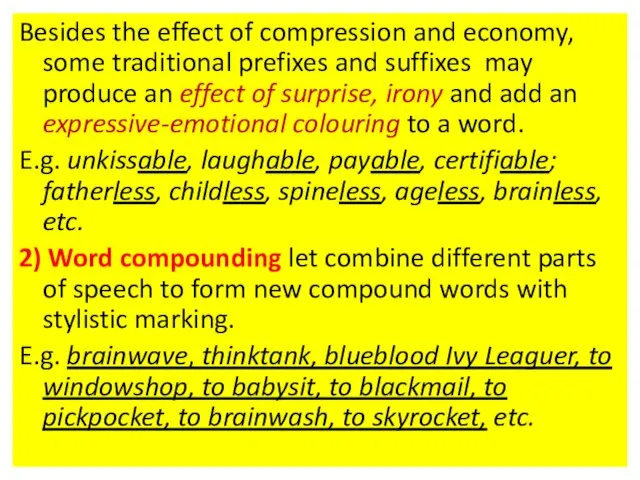 Besides the effect of compression and economy, some traditional prefixes