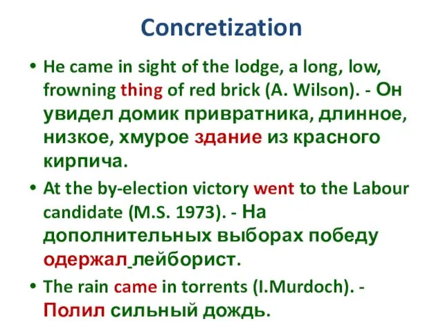 Concretization He came in sight of the lodge, a long,