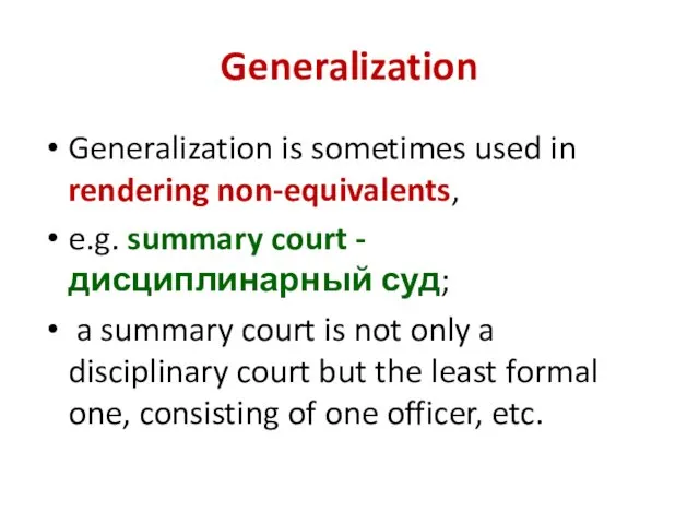 Generalization Generalization is sometimes used in rendering non-equivalents, e.g. summary